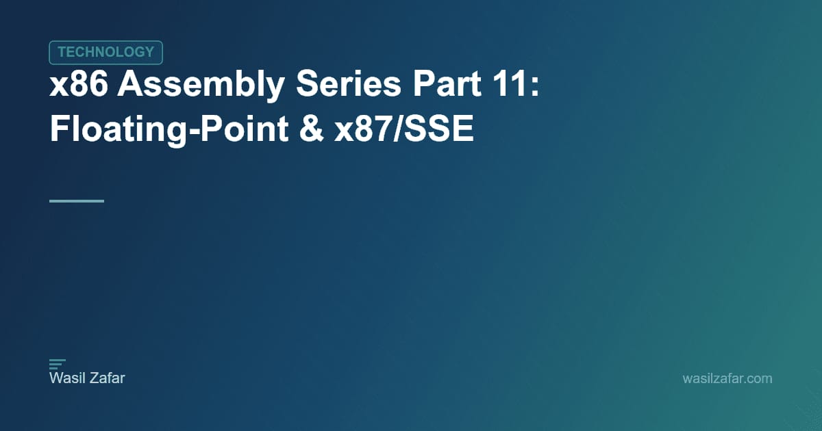 x86 Assembly Series Part 11: Floating-Point & x87/SSE - Wasil Zafar