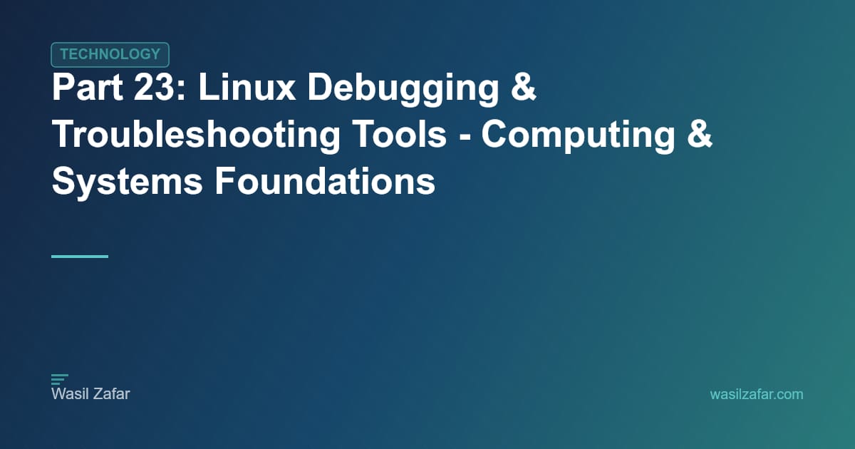 Part 23: Linux Debugging & Troubleshooting Tools - Computing & Systems ...