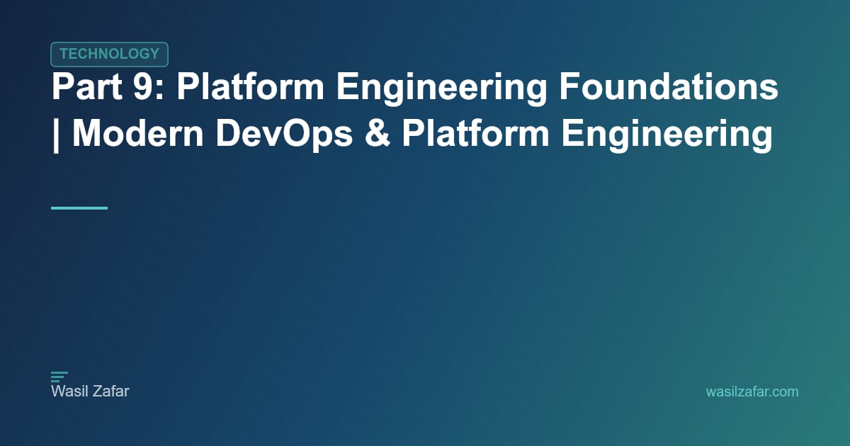 Part 9: Platform Engineering Foundations | Modern DevOps & Platform ...