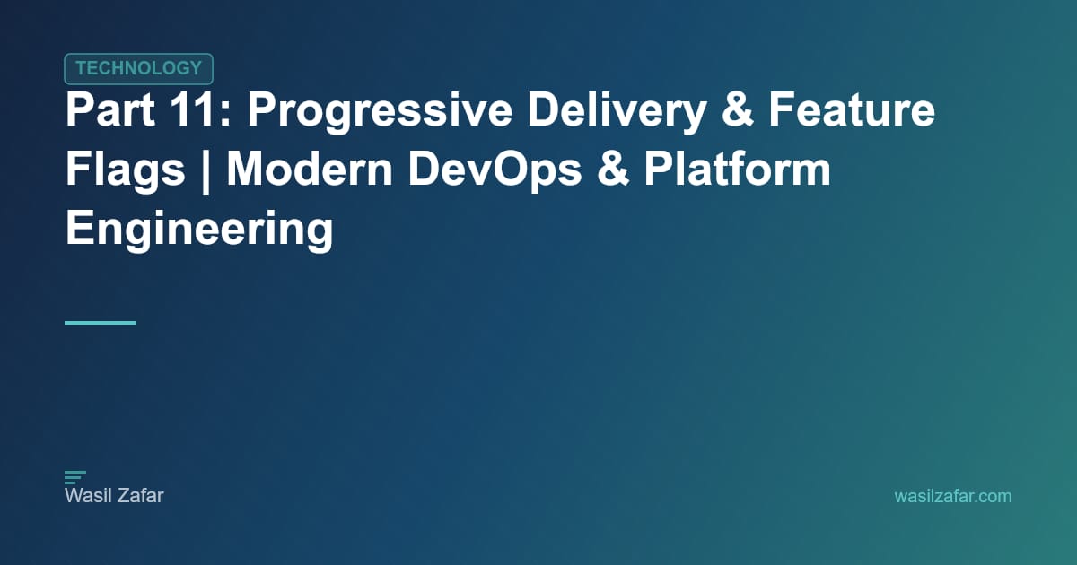 Part 11: Progressive Delivery & Feature Flags | Modern DevOps ...