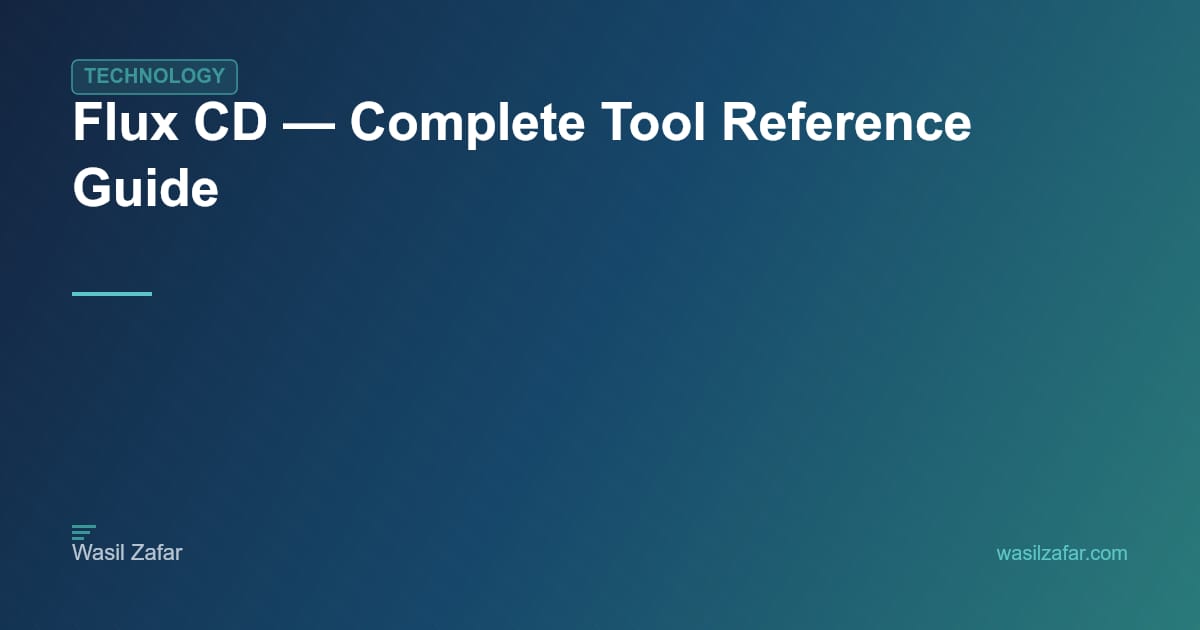 Flux CD — Complete Tool Reference Guide | Wasil Zafar