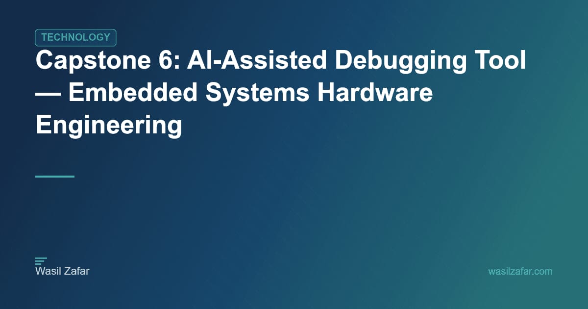 Capstone 6: AI-Assisted Debugging Tool — Embedded Systems Hardware ...