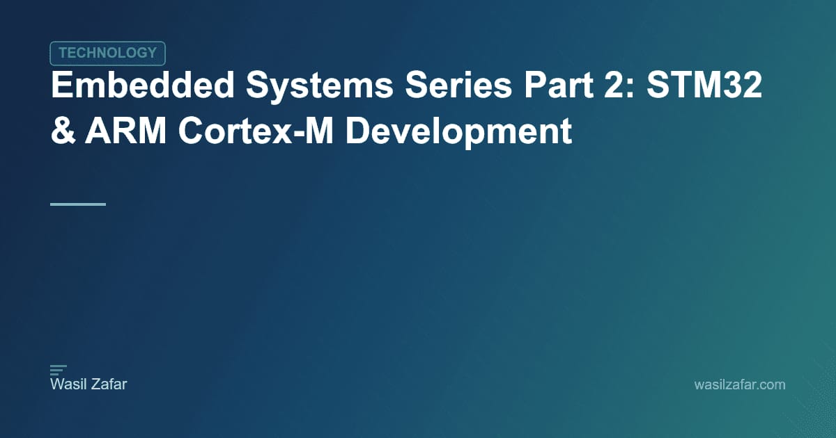 Embedded Systems Series Part 2: STM32 & ARM Cortex-M Development ...