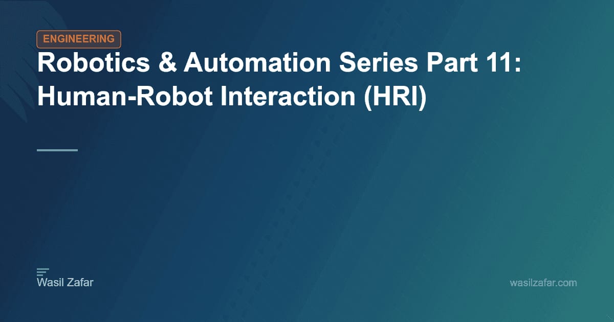 Robotics & Automation Series Part 11: Human-Robot Interaction (HRI ...