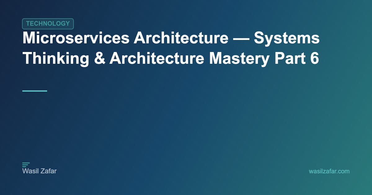 Microservices Architecture — Systems Thinking & Architecture Mastery ...
